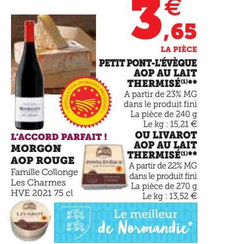 petit pont-l'évèque aop au lait thermisé ou livarot aop au lait thermisé, morgon aop rogue