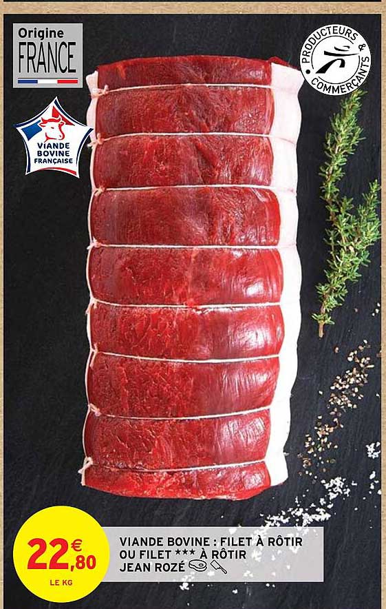 viande bovine : filet à rôtir ou filet*** à rôtir jean rozé