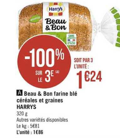 beau & bon farine blé céréales et graines harrys -100% sur le 3e