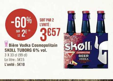 bière vodka cosmopolitain skoll tuborg 6% vol. -60% sur le 2è