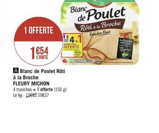 Blanc De Poulet Rôti à La Broche Fleury Michon 1 Offerte