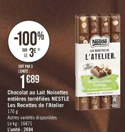 chocolat au lait noisettes entières torréfiées neslté les recettes de l'atelier -100% sur le 3e