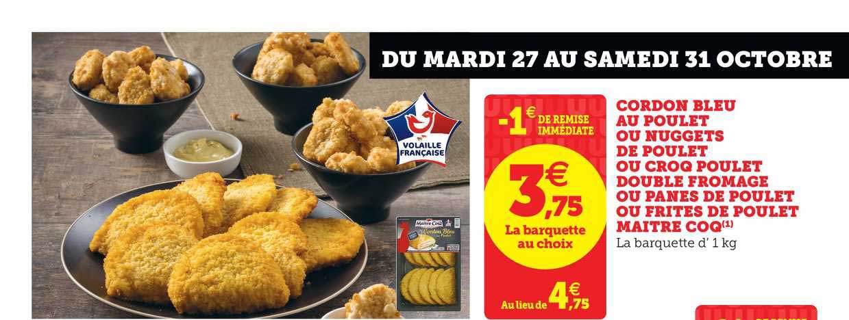 Cordon Bleu Au Poulet Ou Nuggets De Poulet Ou Croq Poulet Double Fromage Ou Panés De Poulet Ou Frites De Poulet Maître Coq