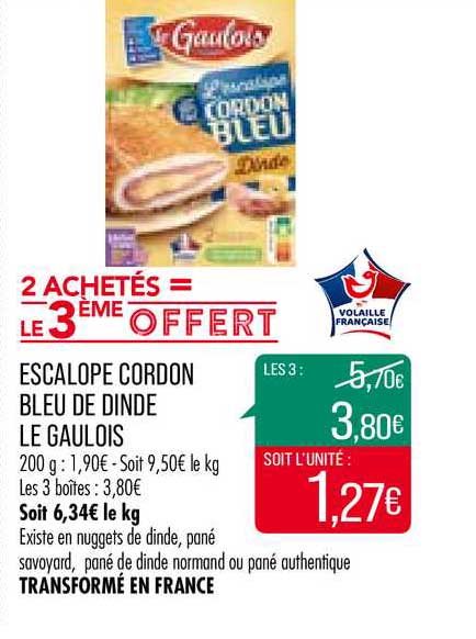 escalope cordon bleu de dinde le gaulois 2 achetés = le 3ème offert