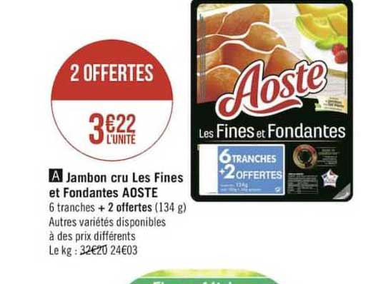 jambon cru les fines et fondantes aoste 2 offertes