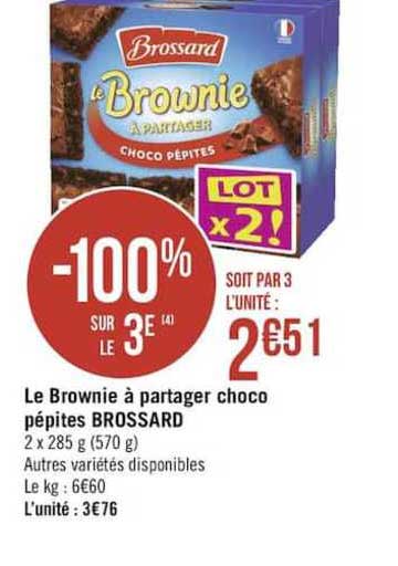 le brownie à partager choco pépites brossard -100% sur le 3e