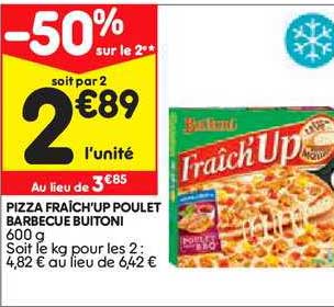 pizza fraîch'up poulet barbecue buitoni -50% sur le 2e
