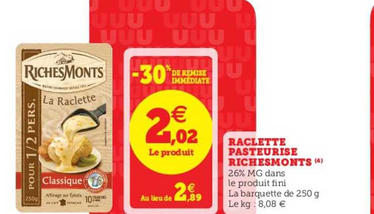 raclette pasteurisé richemonts -30% de remise immédiate