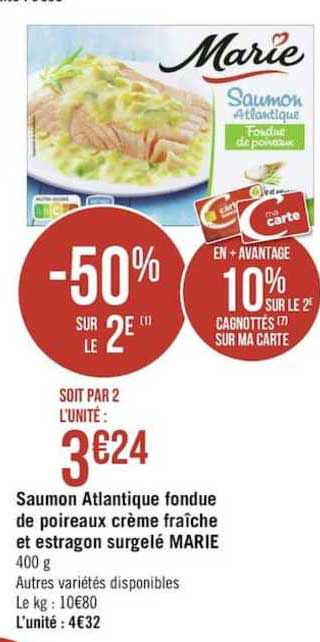 saumon atlantique fondue de poireaux crème fraîche et estragon surgelé marie -50% sur le 2è
