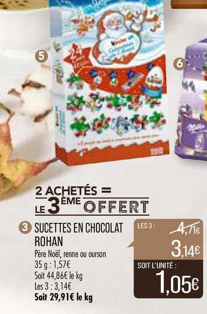 sucettes en chocolat rohan 2 achetés = le 3ème offert