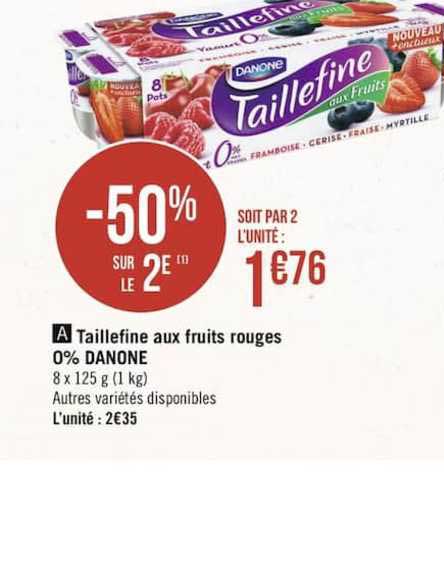 taillefine aux fruits rouges 0% danone -50% sur le 2è