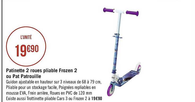 patinette 2 roues pliable frozen 2 ou pat patrouille