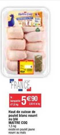 haut de cuisse de poulet blanc nourri au blé maître coq