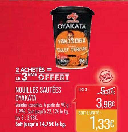 nouilles sautées oyakata 2 achetés = le 3ème offfert