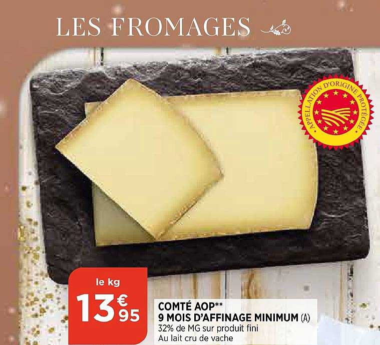 comté aop 9 mois d'affinage minimum