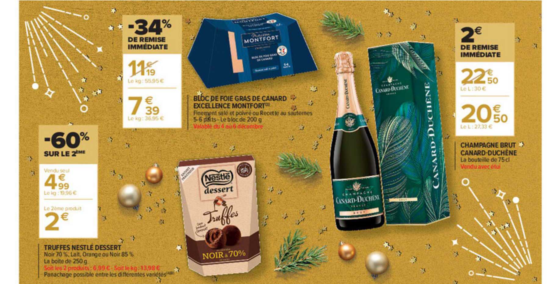 truffes nestlé dessert, bloc de foie gras de canard excellence montfort, champagne brut canard-duchêne