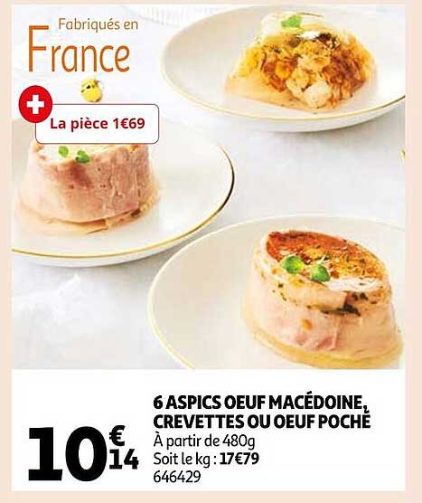6 aspics œuf macédoine, crevettes ou œuf poché