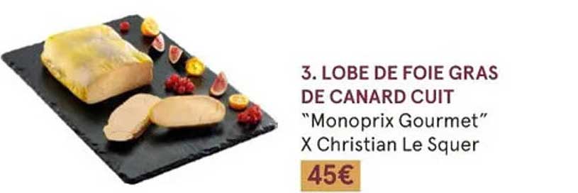 lobe de foie gras de canard cuit "monoprix gourmet" x christian le squer