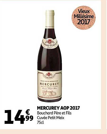 mercurey aop 2017 bouchard père et fils cuvée petit meix
