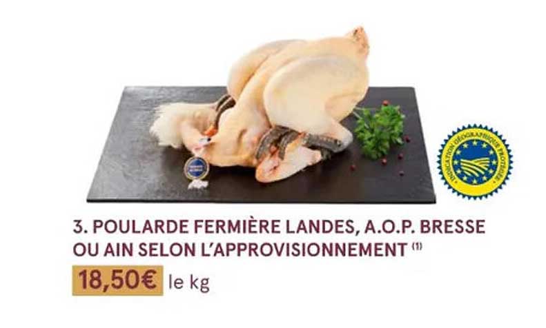 poularde fermière landes, a.o.p. bresse ou ain selon l'approvisionnement