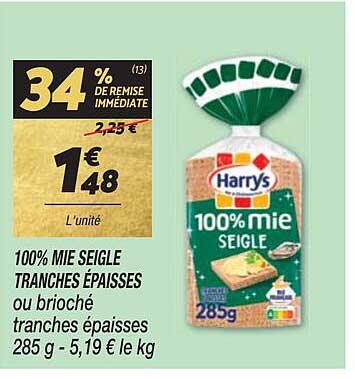 100% mie seigle tranches épaisses ou brioché tranches épaisses