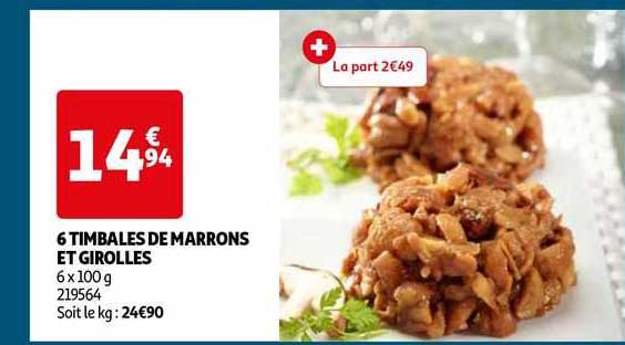 6 timbales de marrons et girolles