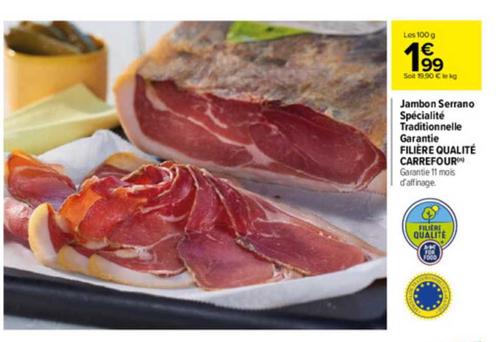 jambon serrano spécialité traditionnelle garantie filière qualité carrefour