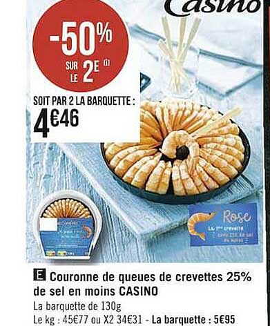 couronne de queues de crevettes 25% de sel en moins casino -50% sur le 2e