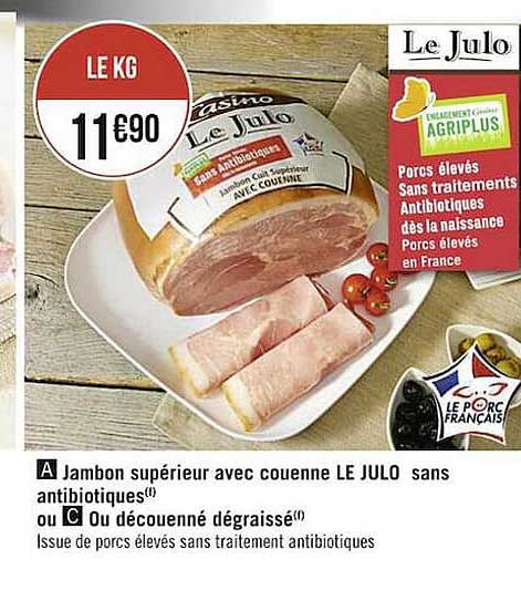 jambon supérieur avec couenne le julo sans antibiotiques ou découenné dégraissé