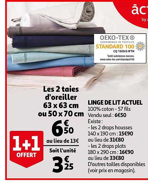 linge de lit actuel : les 2 taies d'oreiller 63 x 63 cm ou 50 x 70 cm