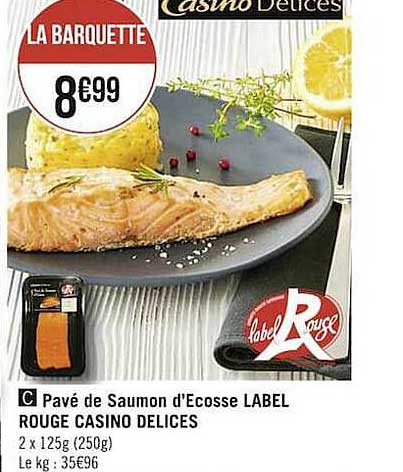 pavé de saumon d'ecosse label rouge casino delices
