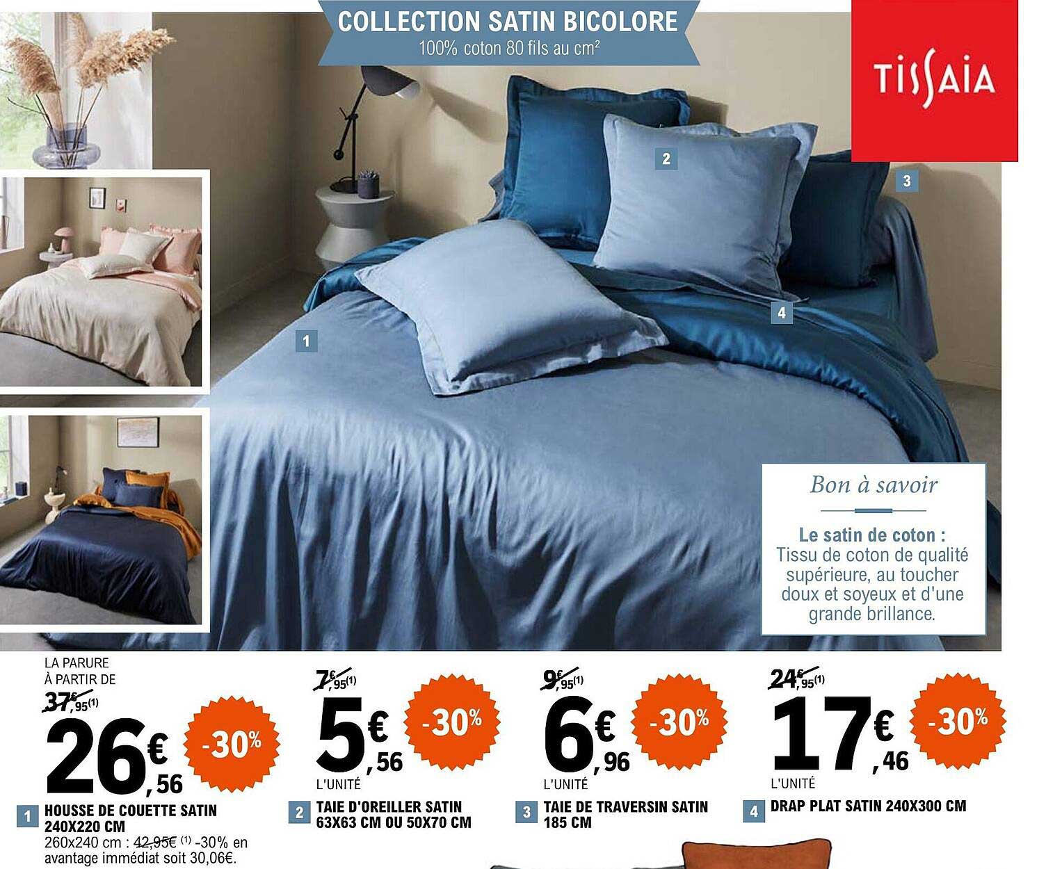 housse de couette satin 240 x 220 cm tissaia, taie d'oreiller satin 63 x 63 cm ou 50 x 70 cm tissaia, taie de traversin satin 185 cm tissaia, drap plat satin 240 x 300 cm tissaia