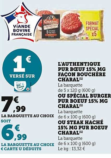 l'authentique pur boeuf 15% mg façon bouchère charal ou spécial burger pur boeuf 15% mg charal ou steak haché 15% mg pur boeuf charal