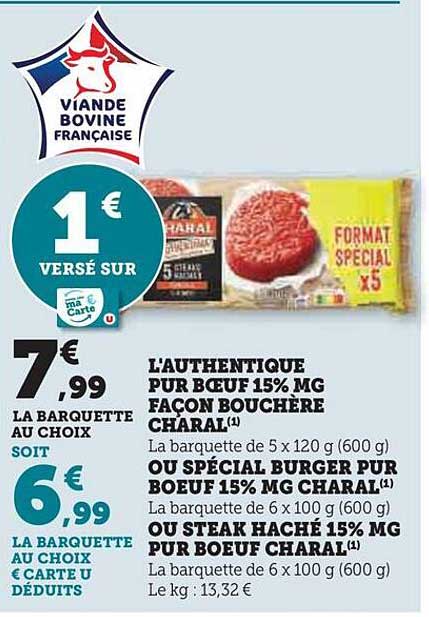 l'authentique pur bœuf 15% mg façon bouchère charal ou spécial burger pur bœuf 15% mg charal ou steak haché 15% mg pur bœuf charal