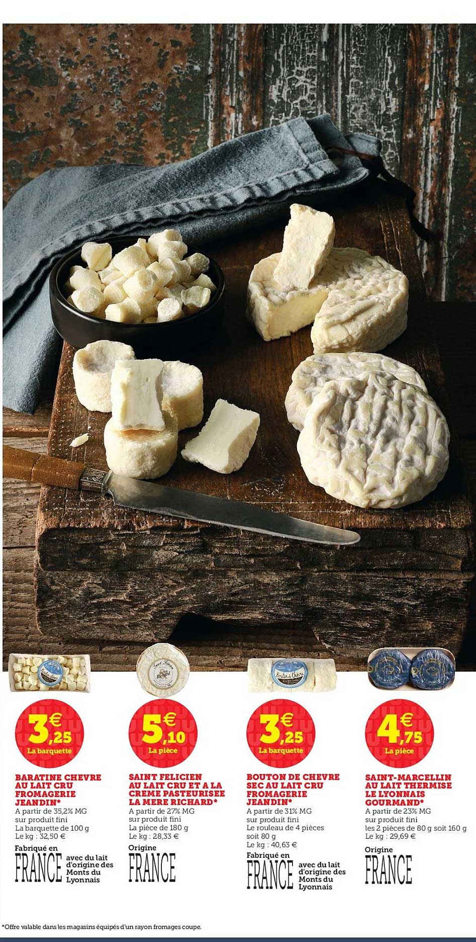 baratine chèvre au lait cru fromagerie jeandin, saint félicien au lait au lait cru et à la crème pasteurisée la mère richard, bouton de chèvre sec au lait cru, saint marcellin au lait thermisé le lyonnais gourmand