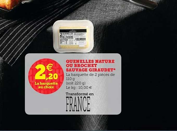 quenelles nature ou brochet sauvage giraudet