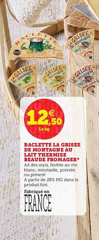Raclette La Grisée De Montagne Au Lait Thermisé Beaude Fromager