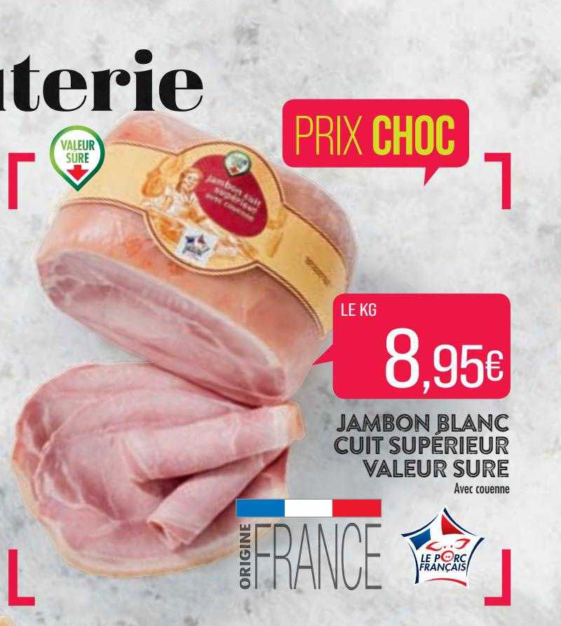 jambon blanc cuit supérieur valeur sure