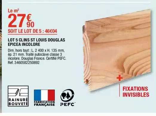 lot 5 clins st louis douglas épicéa incolore