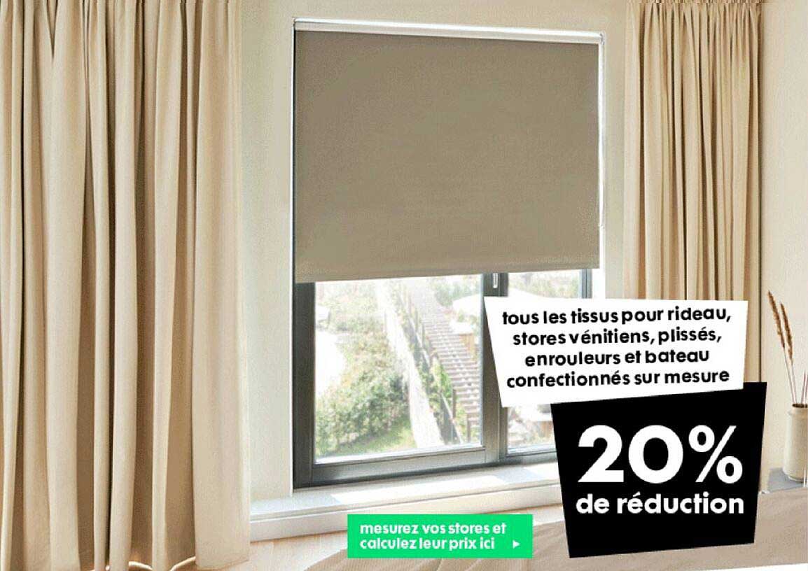 tissus pour rideau, stores vénitiens, plissés, enrouleurs et bateau confectionnés sur mesure
