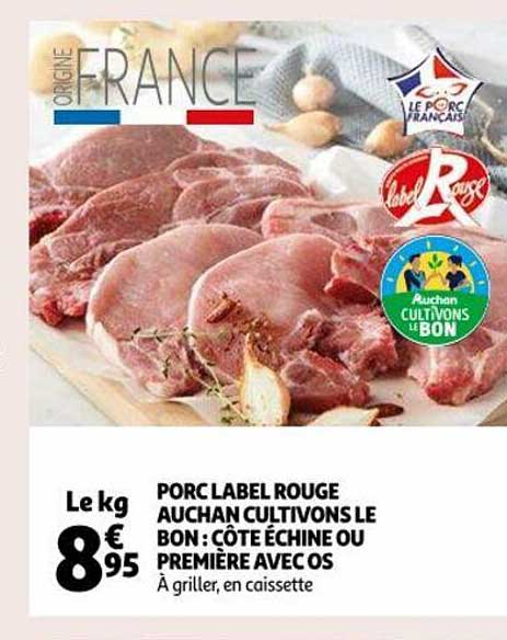 porc label rouge auchan cultivons le bon : côte échine ou première avec os