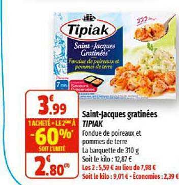saint-jacques gratinées tipiak 1 acheté = le 2ème à -60%