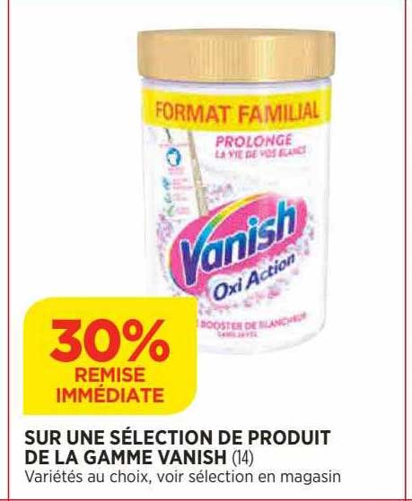 sur une sélection de produit de la gamme vanish