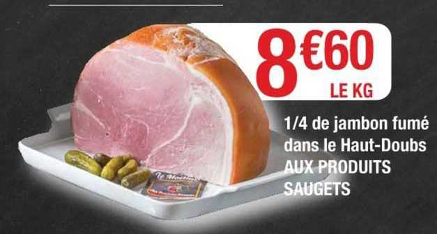1/4 de jambon fumé dans le haut-doubs aux produits saugets