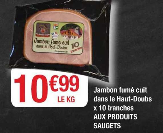 jambon fumé cuit dans le haut-doubs x10 tranches aux produits saugets