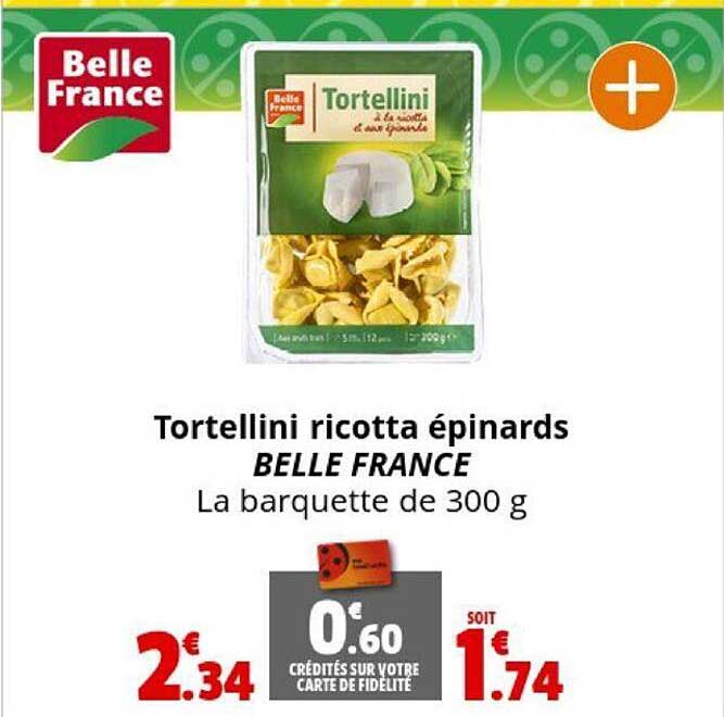 Tortellini Ricotta épinards Belle France