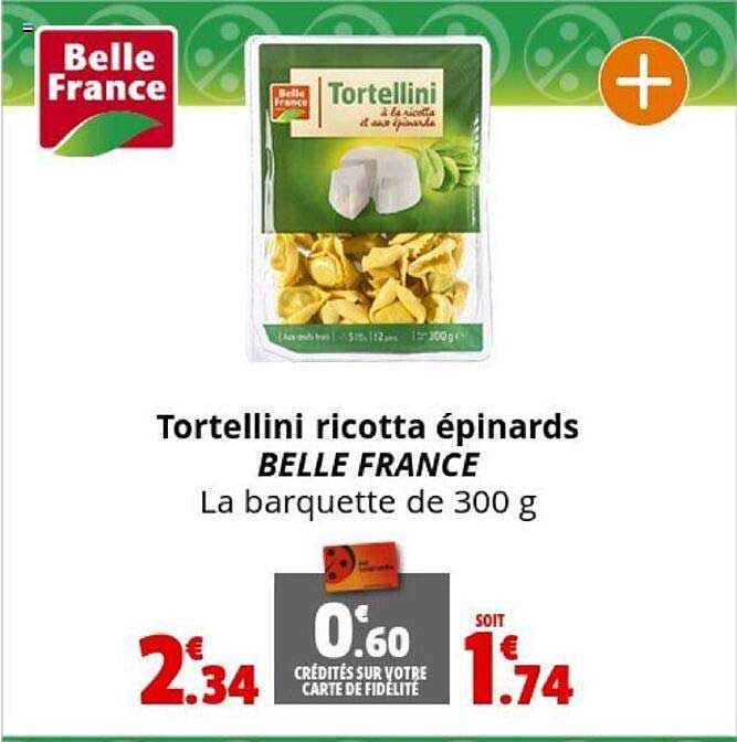 Tortellini Ricotta épinards Belle France