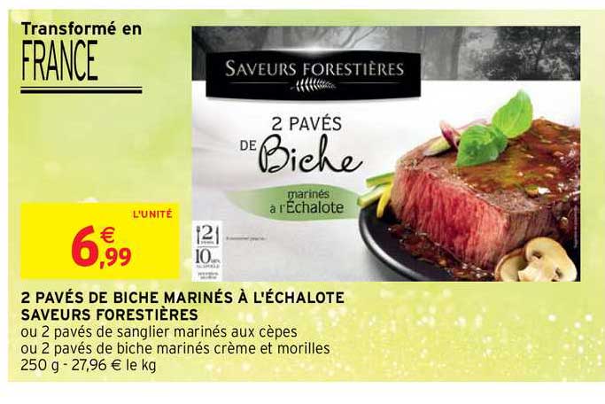 2 pavés de biche marinés à l'échalote saveurs forestières