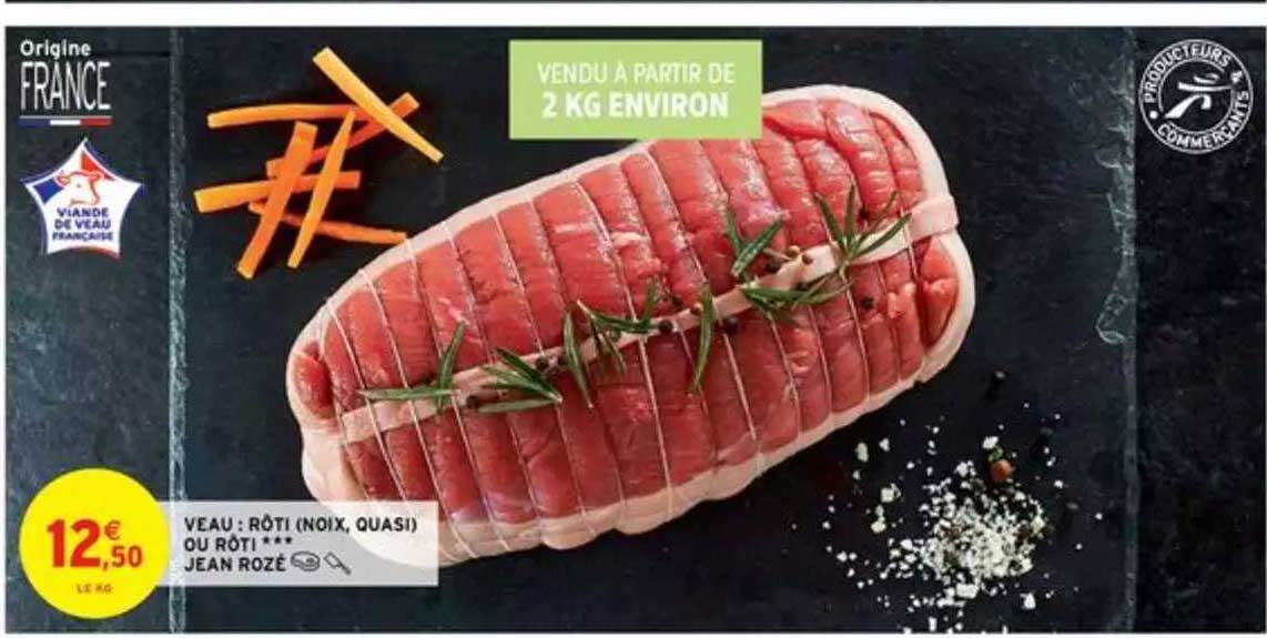 veau : rôti (noix, quasi) ou rôti jean rozé