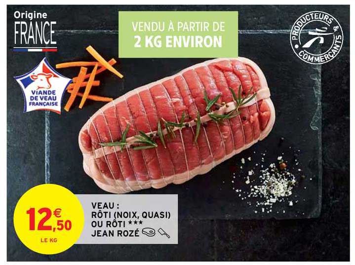 veau : rôti (noix, quasi) ou rôti jean rozé